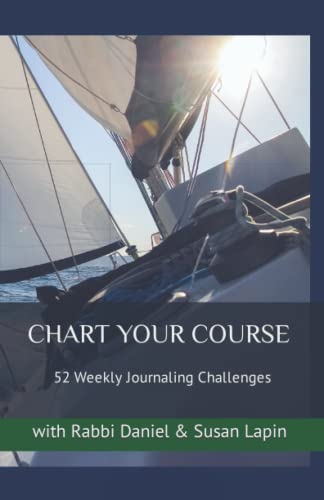Stock image for CHART YOUR COURSE: 52 Weekly Journaling Challenges with Rabbi Daniel & Susan Lapin for sale by HPB-Red