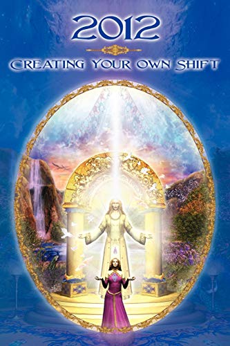 9780982205464: 2012: Creating Your Own Shift
