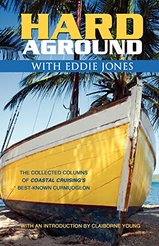 Beispielbild fr Hard Aground with Eddie Jones: An Incomplete Idiot's Guide to Doing Stupid Stuff With Boats (Doing Stupid Stuff on Boats) zum Verkauf von Save With Sam