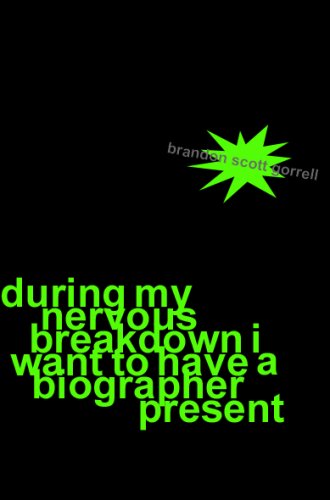 Beispielbild fr During My Nervous Breakdown I Want to Have a Biographer Present zum Verkauf von ThriftBooks-Dallas