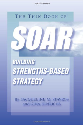 Beispielbild fr The Thin Book of SOAR; Building Strengths-Based Strategy zum Verkauf von BooksRun