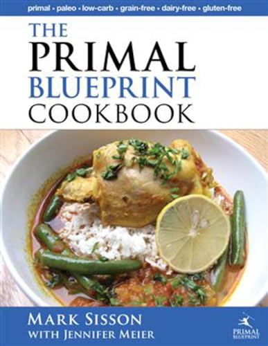 9780982207727: Primal Blueprint Cookbook: Primal, Low Carb, Paleo, Grain-Free, Dairy-Free and Gluten-Free (Primal Blueprint Series)