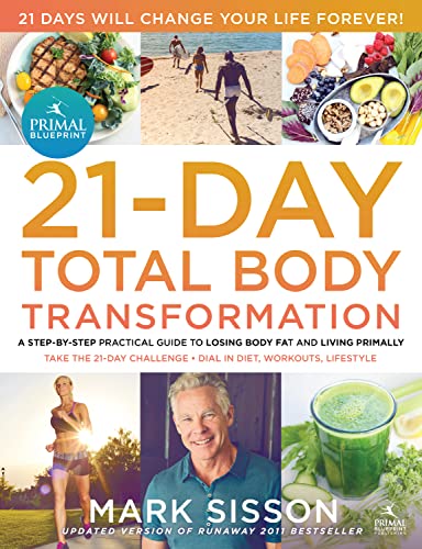 Beispielbild fr The Primal Blueprint 21-Day Total Body Transformation: A step-by-step practical guide to losing body fat and living primally zum Verkauf von ZBK Books