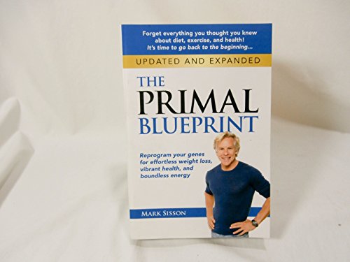 Beispielbild fr The Primal Blueprint: Reprogram your genes for effortless weight loss, vibrant health, and boundless energy (Primal Blueprint Series) zum Verkauf von Wonder Book