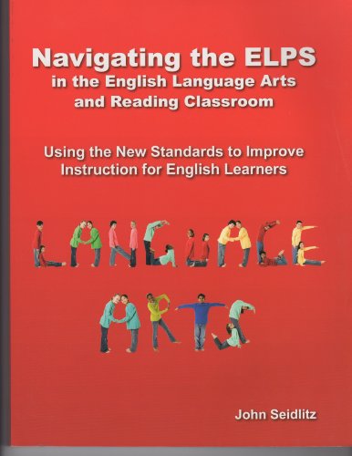 Beispielbild fr Navigating the ELPS in the English Language Arts and Reading Classroom Using the New Standards to Improve Instruction for English Learners zum Verkauf von HPB-Movies