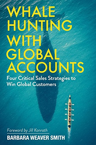 Imagen de archivo de Whale Hunting With Global Accounts: Four Critical Sales Strategies to Win Global Customers a la venta por More Than Words