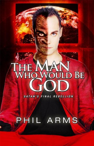 Imagen de archivo de The Man Who Would Be God: Satan's Final Rebellion a la venta por ThriftBooks-Dallas
