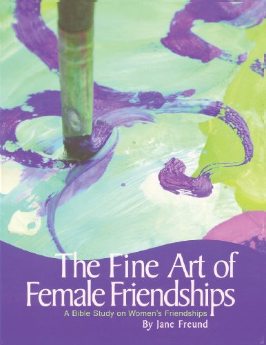 Imagen de archivo de The Fine Art of Female Friendships - A Bible Study on Women's Friendships a la venta por Jenson Books Inc