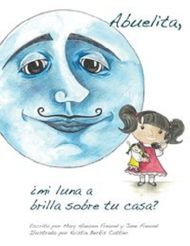 Beispielbild fr Abuelita, ¿mi luna a brilla sobre tu Casa? (Spanish Edition) zum Verkauf von Idaho Youth Ranch Books