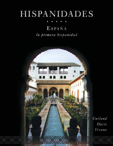 Hispanidades: Espana: La Primera Hispanidad 2nd Edition (with DVD) (Spanish Edition) (9780982221709) by David J. Curland; Robert L. Davis; Luis Verano