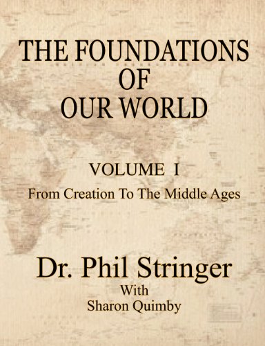 9780982223093: The Foundations of Our World, Volume I, from Creation to the Middle Ages