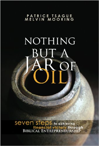 Beispielbild fr Nothing but a Jar of Oil : Seven Steps to Achieving Financial Victory Through Biblical Entrepreneurship zum Verkauf von Better World Books