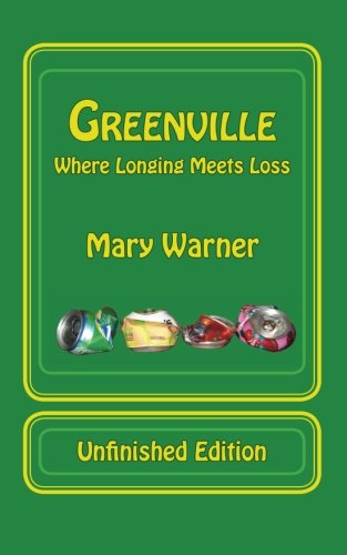 9780982224120: Greenville: Where Longing Meets Loss, Unfinished Edition