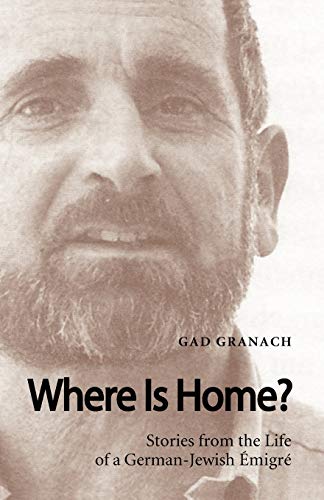 Imagen de archivo de Where Is Home Stories from the Life of a GermanJewish Emigre a la venta por PBShop.store US