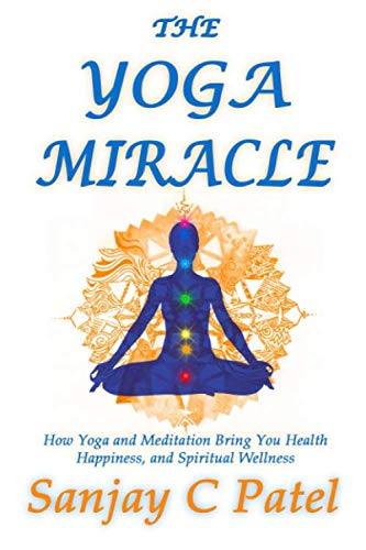 Imagen de archivo de The Yoga Miracle: How Yoga and Meditation Bring You Health, Happiness, and Spiritual Wellness a la venta por books4u31