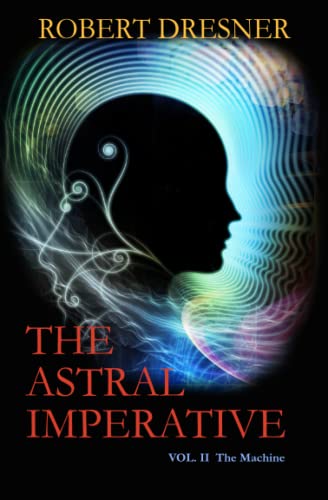Beispielbild fr The Astral Imperative (Vol. II): The Machine zum Verkauf von 2nd Act Books