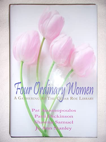 Imagen de archivo de Four Ordinary Women: A Meeting at the Cedar Roe Library a la venta por HPB-Diamond