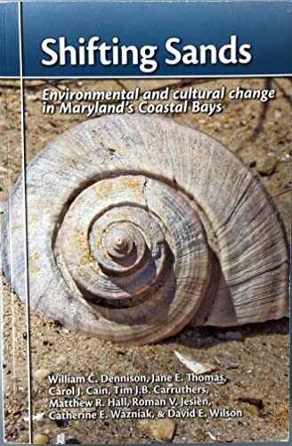 Beispielbild fr Shifting Sands - Environmental and Cultural Change in Maryland's Coastal Bays zum Verkauf von Wonder Book
