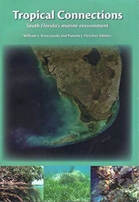Stock image for Tropical Connections South Florida's Marine Environments for sale by Better World Books