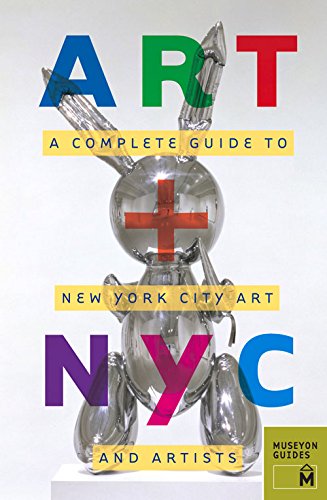 Stock image for Art + NYC : A Complete Guide to New York City Art and Artists for sale by Better World Books