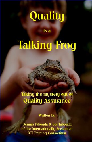 Stock image for Quality is a Talking Frog! Taking the Mystery out of Quality Assurance for sale by Revaluation Books