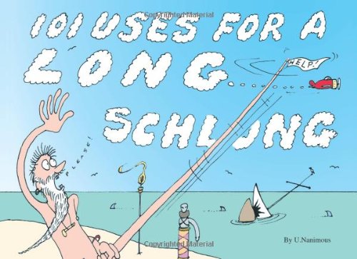 Stock image for 101 Uses For a Long Schlong for sale by Revaluation Books