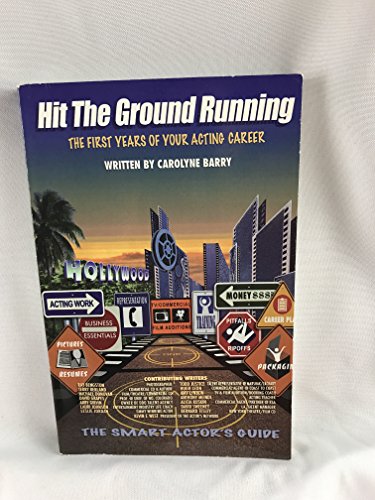 Imagen de archivo de Hit The Ground Running The Smart Actor's Guide a la venta por ThriftBooks-Atlanta