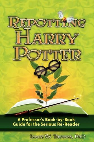 Stock image for Repotting Harry Potter: A Professors Book-By-Book Guide for the Serious Re-Reader for sale by Goodwill