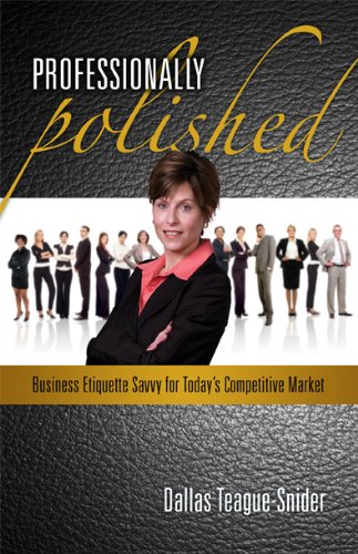 Stock image for Professionally Polished Business Etiquette Savvy for Today's Competitive Market for sale by HPB Inc.