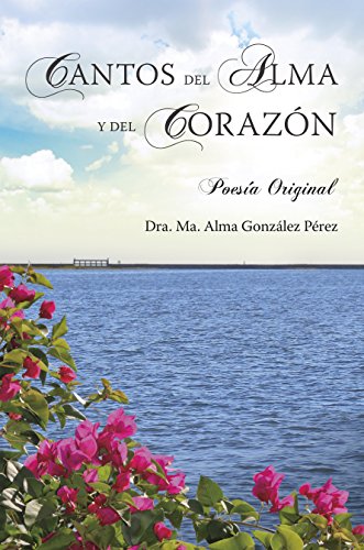 9780982242209: Cantos del Alma y del Corazn - Poesa Original (Spanish Edition): 1