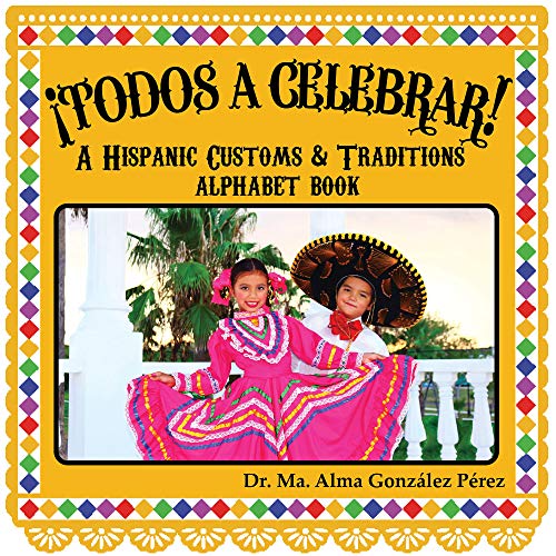 Beispielbild fr Todos a Celebrar! A Hispanic Customs & Traditions Alphabet Book (Bilingual English and Spanish Edition) zum Verkauf von SecondSale