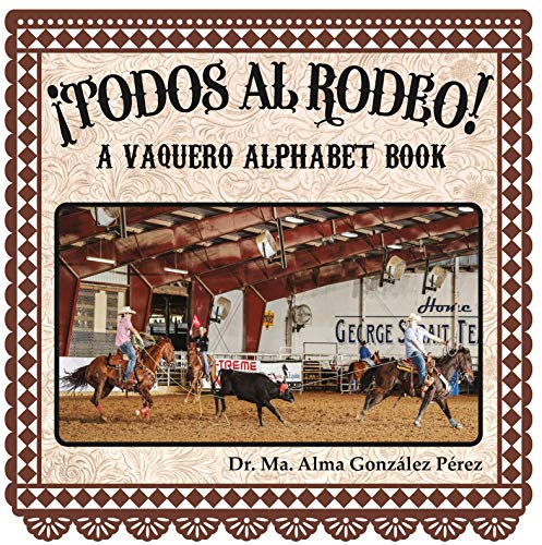 Beispielbild fr Todos Al Rodeo! : A Vaquero Alphabet Book zum Verkauf von Better World Books