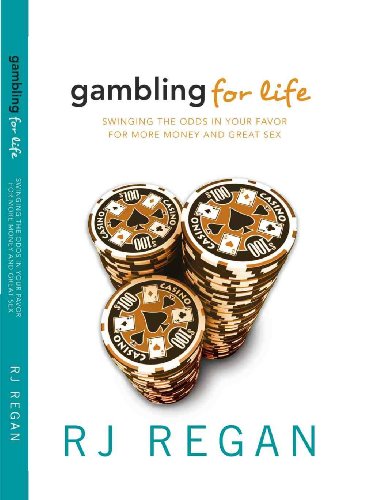 9780982243305: Gambling For Life: Swinging the odds in your favor for more money and great sex