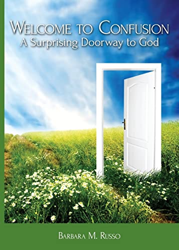 Stock image for Welcome to Confusion: A Surprising Doorway to God for sale by SecondSale