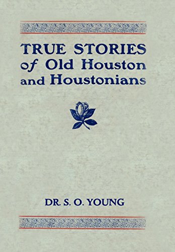 Stock image for True Stories of Old Houston and Houstonians for sale by Inside the Covers