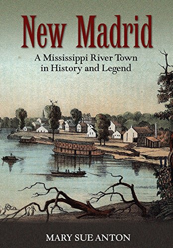 Beispielbild fr New Madrid: A Mississippi River Town in History and Legend zum Verkauf von HPB-Red