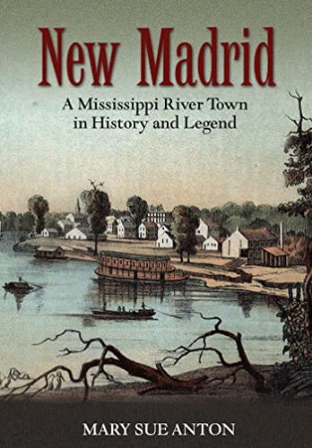 Stock image for New Madrid: A Mississippi River Town in History and Legend for sale by HPB-Red