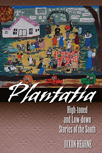Imagen de archivo de Plantatia: High-toned and Low-down Stories of the South a la venta por HPB-Red