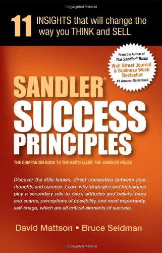 Imagen de archivo de Sandler Success Principles : 11 Insights that will change the way you Think and Sell a la venta por SecondSale