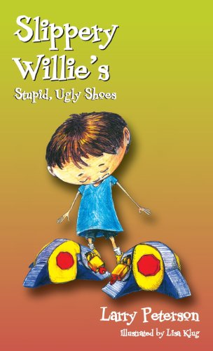 Slippery Willie's Stupid, Ugly Shoes (9780982256572) by Larry Peterson