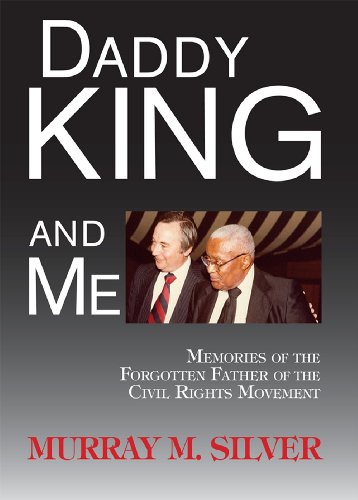 Imagen de archivo de Daddy King and Me: Memories of the Forgotten Father of the Civil Rights Movement a la venta por Majestic Books