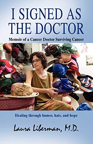 Stock image for I Signed As the Doctor : Memoir of a Cancer Doctor Surviving Cancer for sale by Better World Books