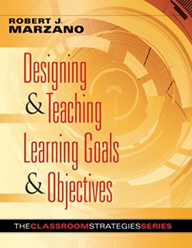 Imagen de archivo de Designing and Teaching Learning Goals and Objectives: Classroom Strategies That Work a la venta por SecondSale