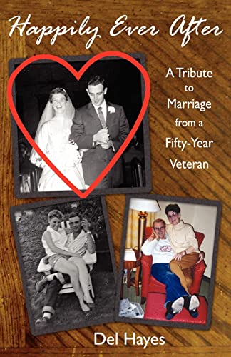 Stock image for Happily Ever After: A Tribute to Marriage from a Fifty-Year Veteran for sale by Lucky's Textbooks