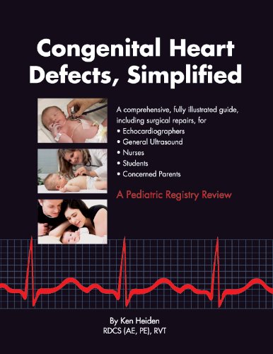 Congenital Heart Defects, Simplified First Edition (9780982270905) by RDCS (AE; PE); RVT; Ken Heiden
