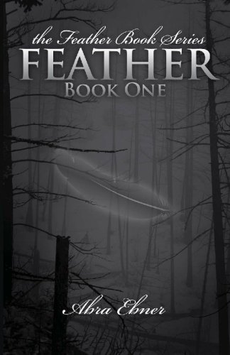 Stock image for Feather (Second Edition, Fully Edited): Book One of the Feather Book Series for sale by ThriftBooks-Dallas