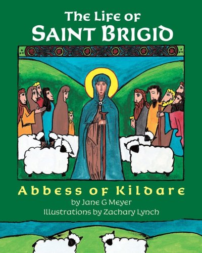 9780982277003: The Life of Saint Brigid: Abbess of Kildare