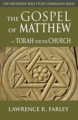 Stock image for The Gospel of Matthew: The Torah for the Church (Orthodox Bible Study Companion) for sale by Half Price Books Inc.