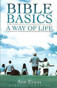 Stock image for Bible Basics for Praying in the Presence of God, a Way of Life : A Ready Reference Manual for Forming A Positive Relationship with God Through Prayer for sale by Better World Books: West