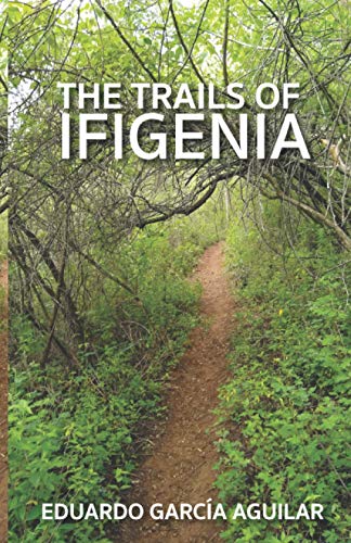 Stock image for The Trails of Ifigenia (Literature of the Americas) for sale by ALLBOOKS1